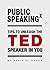 Public Speaking X: Tips to Unleash the TED Speaker in You