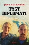 Tyst diplomati : berättelsen om hur journalisterna Johan Persson och Martin Schibbye blev fria