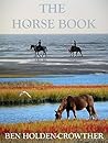 The Horse Book by Ben  Holden-Crowther