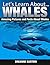 Whales: Amazing Pictures and Facts About Whales (Let's Learn About)