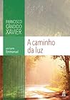 A caminho da luz (Coleção Emmanuel) (Portuguese Edition) Book cover for A caminho da luz (Coleção Emmanuel) (Portuguese Edition)