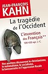L'Invention des français 2 La tragédie de l'Occident: Comment nos ancêtres découvrent le christianisme, le nationalisme, le socialisme, la bureaucratie... (French Edition)