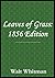 Leaves of Grass by Walt Whitman Leaves of Grass by Walt Whitman