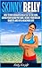 Skinny Belly: How to kick U...