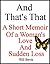 And That's That: A Short Memoir of a Woman's Love and Sudden Loss