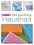 Der perfekte Haushalt: Die wichtigsten Haushaltstipps zu den Themen Putzen, Aufräumen, Waschen, Lebensmittel und Organisation (German Edition)