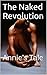 The Naked Revolution: Annie's Tale (The Naturist Revolution Book 2)