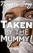 Taken by the Mummy! (Paranormal Tentacle-esque Horror Erotica)