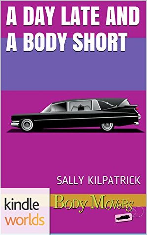 A Day Late and a Body Short (Body Movers)