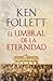 El umbral de la eternidad (The Century Trilogy, #3)