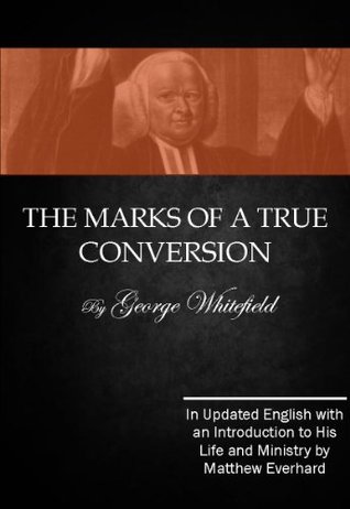 The Marks of a True Conversion: In Updated English with an Introduction to the Life and Ministry (23 of 59)