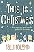 This is Christmas: Four Festive Novellas