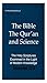 The Bible, The Qur'an and Science The Holy Scriptures Examine... by Maurice Bucaille