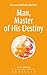 Man, Master of His Destiny by Omraam Mikhaël Aïvanhov
