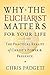 Why the Eucharist Matters f...