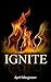 Ignite (Circle of Light Book 2)