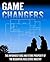 Game Changers: The Unfounde...