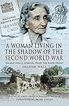 A Woman Living in the Shadow of the Second World War by Helena Hall