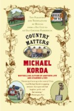 Country Matters: The Pleasures and Tribulations of Moving from a Big City to an Old Country Farmhouse – A Self-Deprecating Memoir of Horses, Tractors, and Neighbors