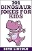 101 Dinosaur Jokes for Kids