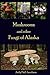 Mushrooms and other Fungi o...