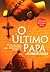 O Último Papa by Luis Miguel Rocha O Último Papa by Luis Miguel Rocha