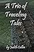 A Trio of Traveling Tales (...