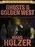 Ghosts of the Golden West