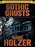 Gothic Ghosts (The Hans Holzer Paranormal Series Book 27)