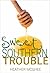 Sweet Southern Trouble