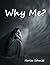 Why Me?