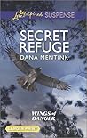 Secret Refuge by Dana Mentink