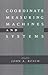 Coordinate Measuring Machines and Systems (Manufacturing Engineering and Materials Processing Book 42)