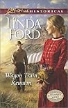 Wagon Train Reunion by Linda Ford Wagon Train Reunion by Linda Ford