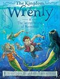 The Secret World of Mermaids (The Kingdom of Wrenly, #8)