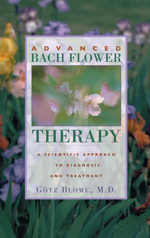 Advanced Bach Flower Therapy: A Scientific Approach to Diagnosis and Treatment (Paperback)