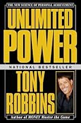 Unlimited Power: The New Science Of Personal Achievement