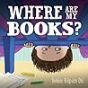 Where Are My Books? by Debbie Ridpath Ohi