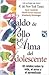 Caldo de Pollo para el Alma del Adolescente by Jack Canfield Caldo de Pollo para el Alma del Adolescente by Jack Canfield