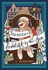 The Secrets of Eastcliff-by-the-Sea: The Story of Annaliese Easterling & Throckmorton, Her Simply Remarkable Sock Monkey