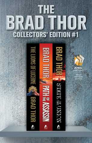 Brad Thor Collectors' Edition #1: The Lions of Lucerne / Path of the Assassin / State of the Union (Scot Harvath, #1-3)