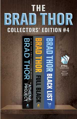 Brad Thor Collectors' Edition #4: The Athena Project / Full Black / Black List (Athena, #1; Scot Harvath, #10-11)