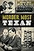 Murder Most Texan by Bartee Haile
