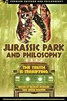 Jurassic Park and Philosophy: The Truth Is Terrifying (Popular Culture and Philosophy Book 82) Book cover for Jurassic Park and Philosophy: The Truth Is Terrifying (Popular Culture and Philosophy Book 82)