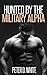 Hunted by the Military Alpha (Gay Older Man Straight Man First Time Erotica)