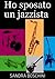 Ho sposato un jazzista (Italian Edition)