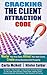CRACKING THE CLIENT ATTRACT...