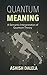 Quantum Meaning: A Semantic...
