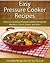 Easy Pressure Cooker Recipe...
