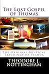 The Lost Gospel of Thomas: The Original Mystical Teachings of Yeshua